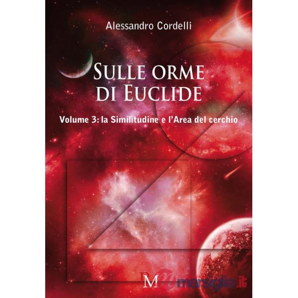 Sulle orme di Euclide. Vol. 3: La similitudine e l'area del cerchio