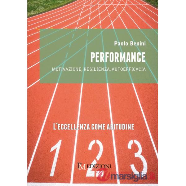 Performance. Motivazione, resilienza, autoefficacia