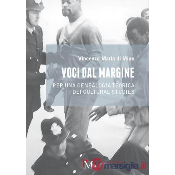 Voci dal margine. Per una genealogia teorica dei cultural studies