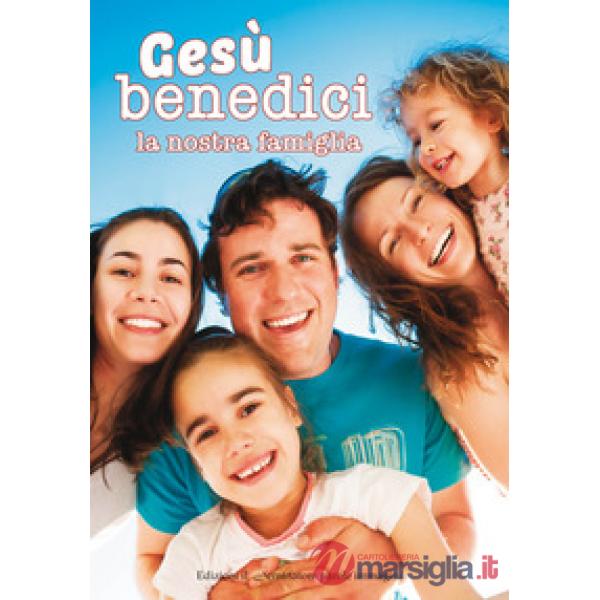 Gesù benedici la nostra famiglia