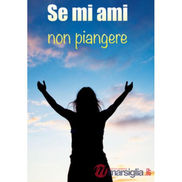 Se mi ami non piangere