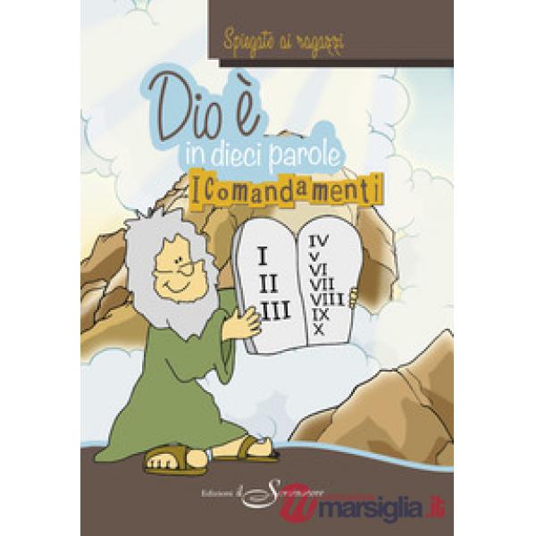 Dio è, in dieci parole. I comandamenti