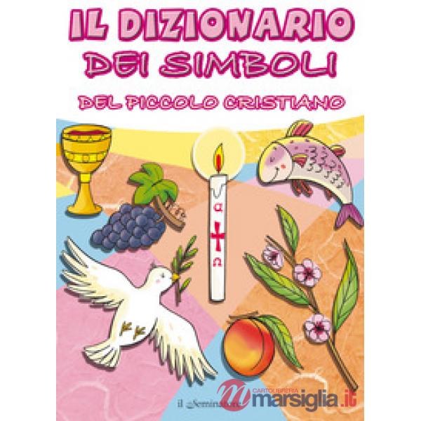Dizionario dei simboli del piccolo cristiano (Il)
