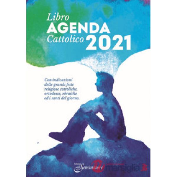 Libro-agenda cattolico 2021 con indicazioni delle grandi feste religiose cattoliche, ortodosse, ebraiche ed i santi del giorno