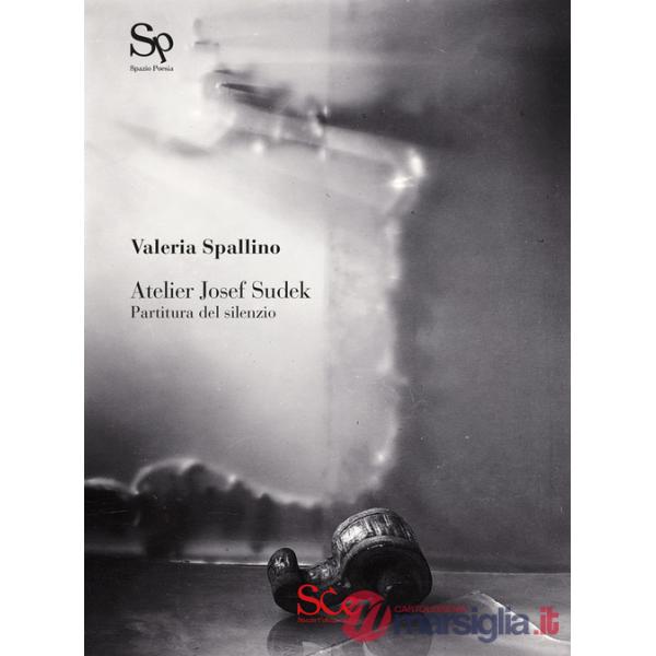 Atelier Josef Sudek. Partitura del silenzio