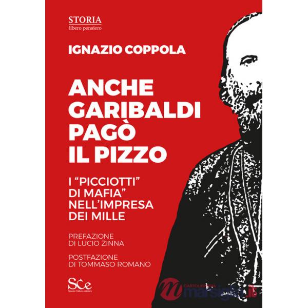Anche Garibaldi pagò il pizzo. I «picciotti di mafia» nell'impresa dei mille