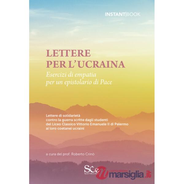 Lettere per l'Ucraina. Esercizi di empatia per un epistolario di pace