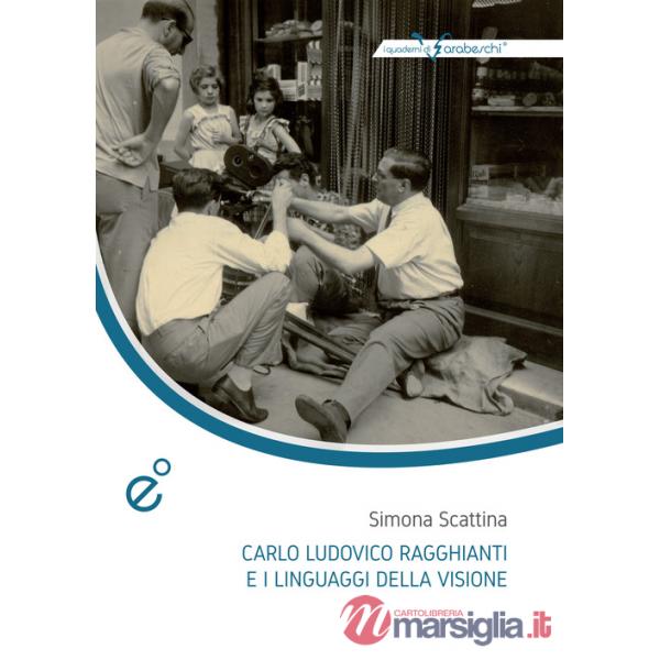 Carlo Ludovico Ragghianti e i linguaggi della visione