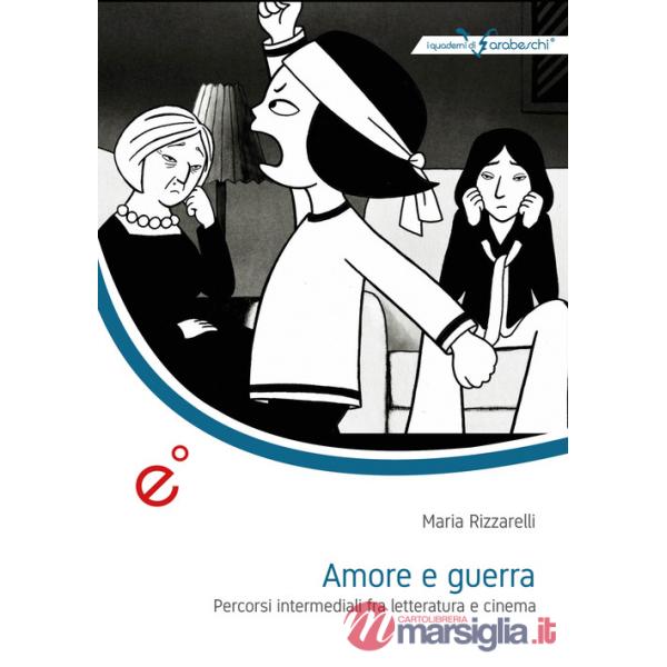 Amore e guerra. Percorsi intermediali fra letteratura e cinema