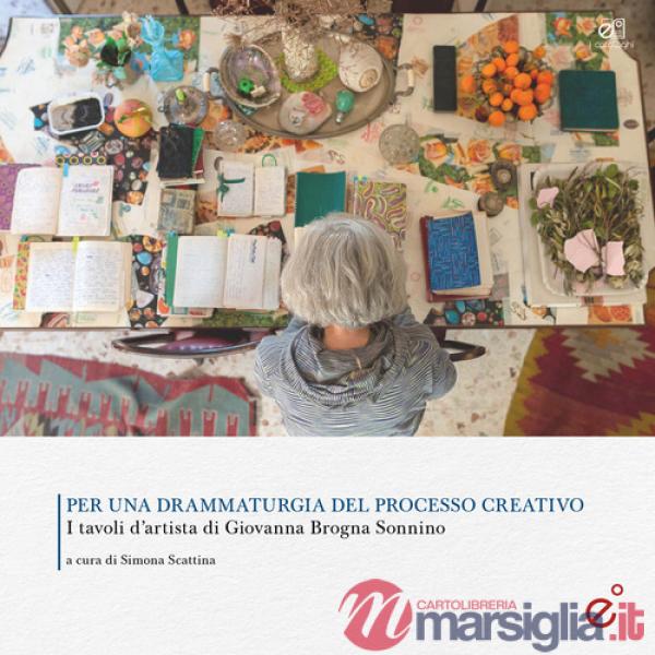 Per una drammaturgia del processo creativo. I tavoli d'artista di Giovanna Brogna Sonnino