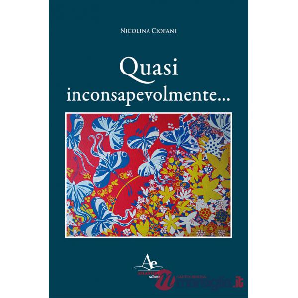 Quasi inconsapevolmente...