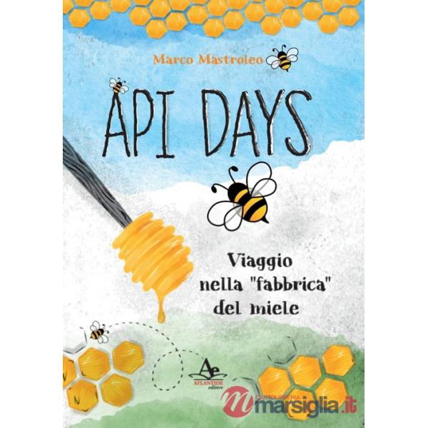 Api Days. Viaggio nella «fabbrica» del miele