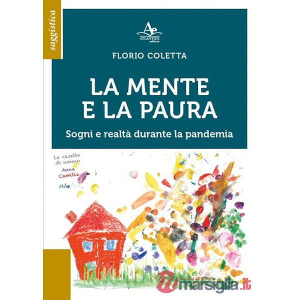 Mente e la paura. Sogni e realtà durante la pandemia (La)