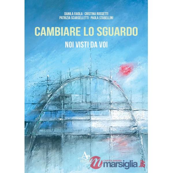 Cambiare lo sguardo. Noi visti da voi