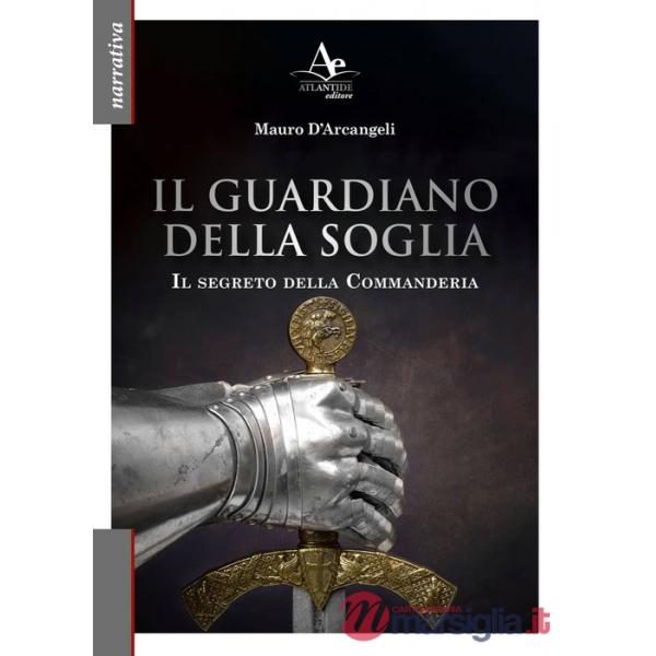 Guardiano della soglia. Il segreto della Commanderia (Il)