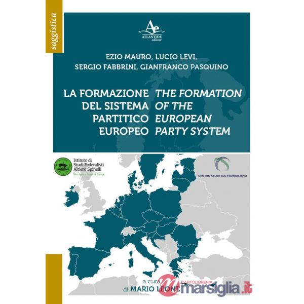 Formazione del sistema partitico europeo-The formation of the european party system. Ediz. bilingue (La)