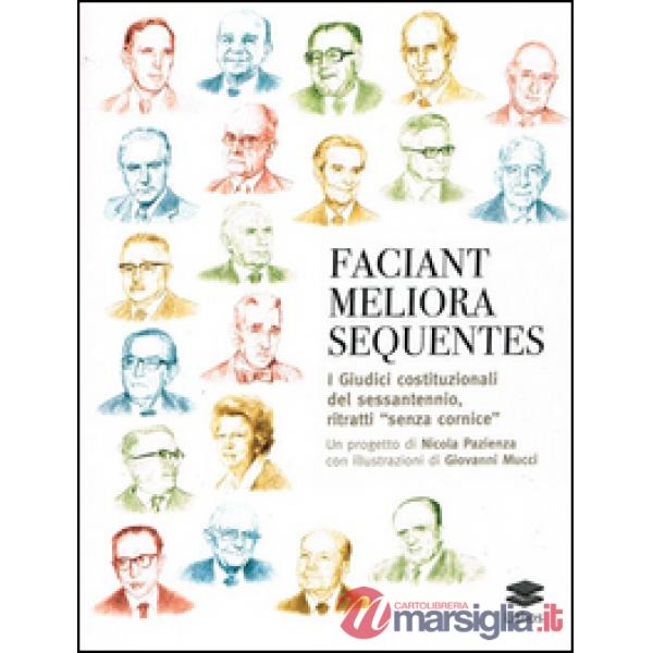 Faciant meliora sequentes. I guidici costituzionali del sessantennio, ritratti «senza cornice»
