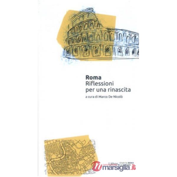 Roma. Riflessioni per una rinascita