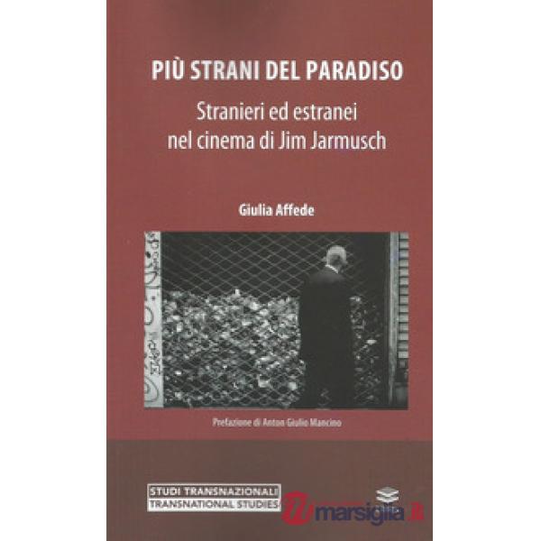 Più strani del paradiso. Stranieri ed estranei nel cinema di Jim Jarmusch