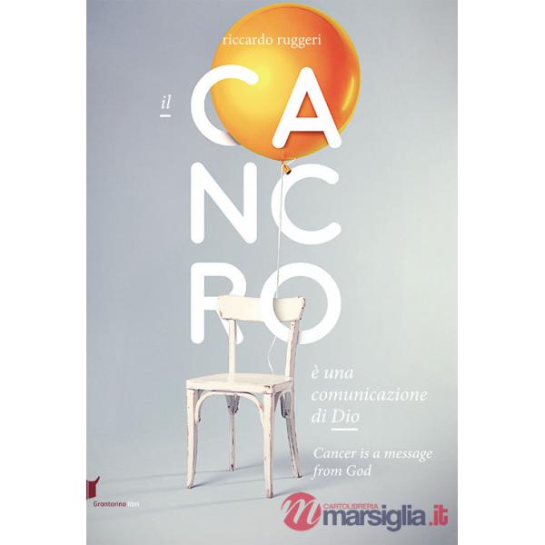 Cancro è una comunicazione di Dio. Ediz. italiana e inglese (Il)