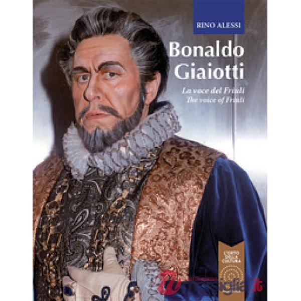 Bonaldo Giaiotti. La voce del Friuli-The voice of Friuli