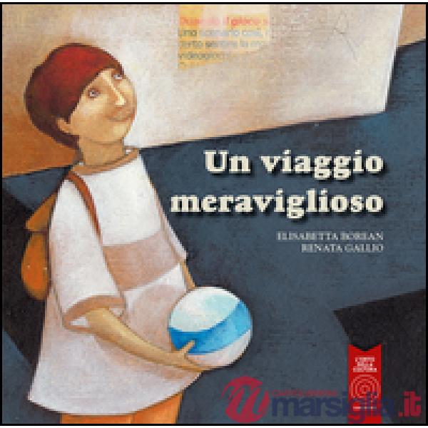 Viaggio meraviglioso. Ediz. illustrata (Un)