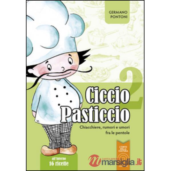 Ciccio Pasticcio. Chiacchiere, rumori e umori fra le pentole