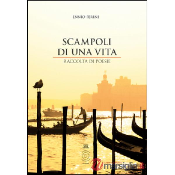 Scampoli di una vita. Raccolta di poesie