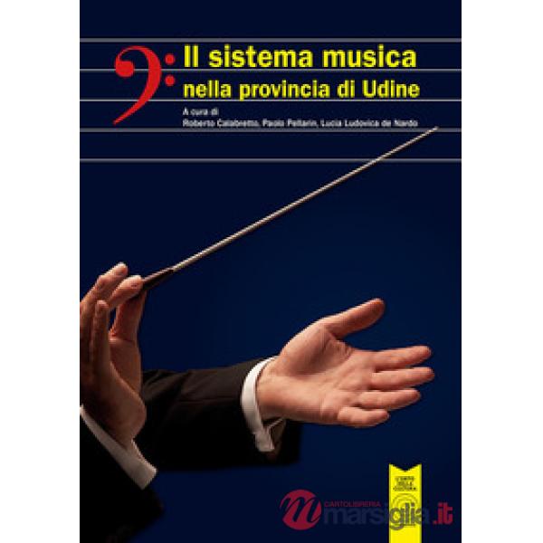 Sistema musica nella provincia di Udine (Il)