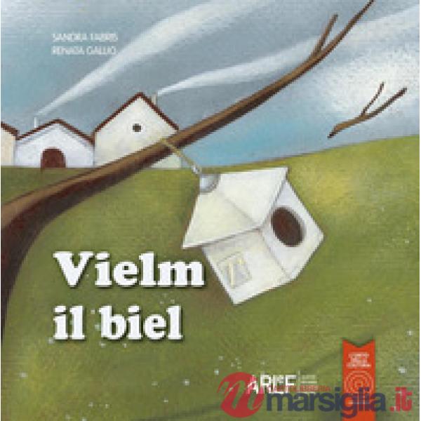 Vielm il biel. Ediz. illustrata