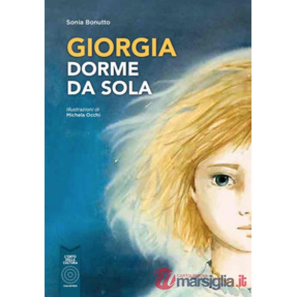 Giorgia dorme da sola. Ediz. illustrata