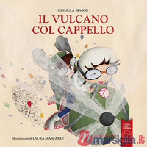 Vulcano col cappello. Ediz. illustrata (Il)