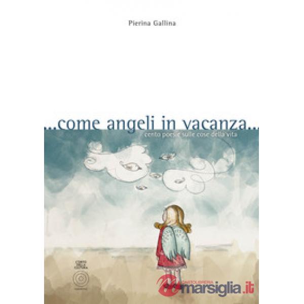 ... Come angeli in vacanza... Cento poesie sulle cose della vita