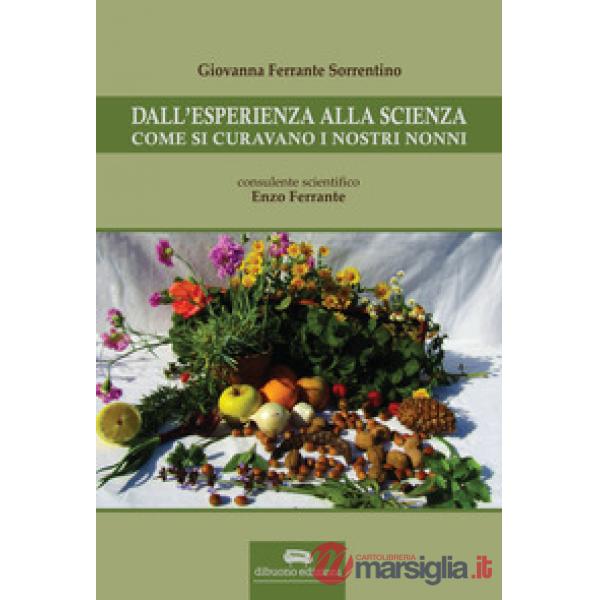 Dall'esperienza alla scienza. Come si curavano i nostri nonni