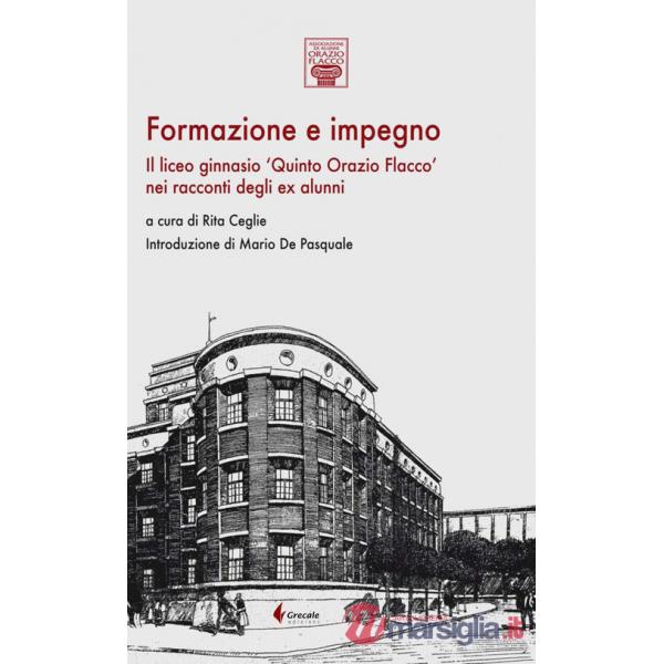 Formazione e impegno. Il liceo ginnasio «Quinto Orazio Flacco» nei racconti degli ex alunni
