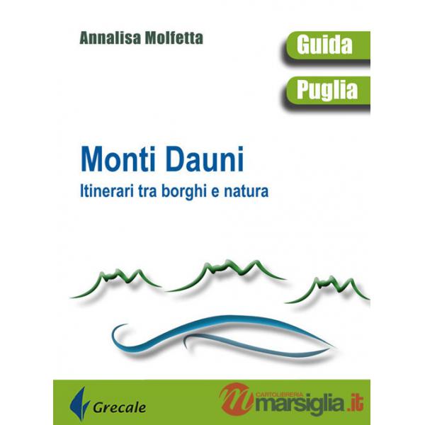 Monti Dauni. Itinerari tra i borghi e natura