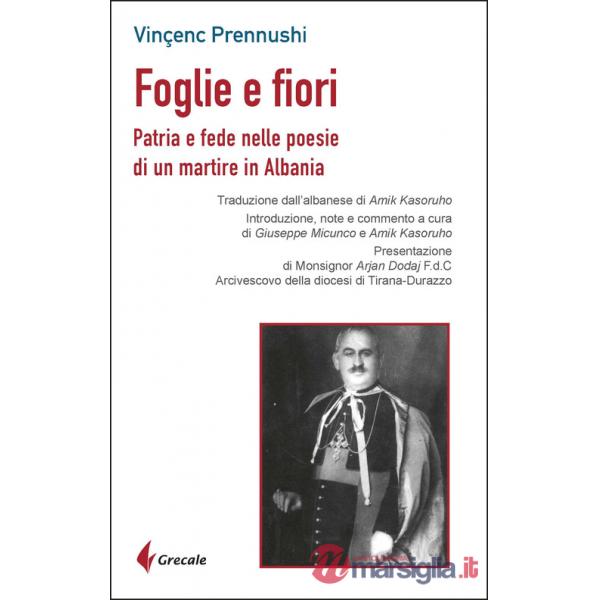 Foglie e fiori. Patria e fede nelle poesie di un martire in Albania