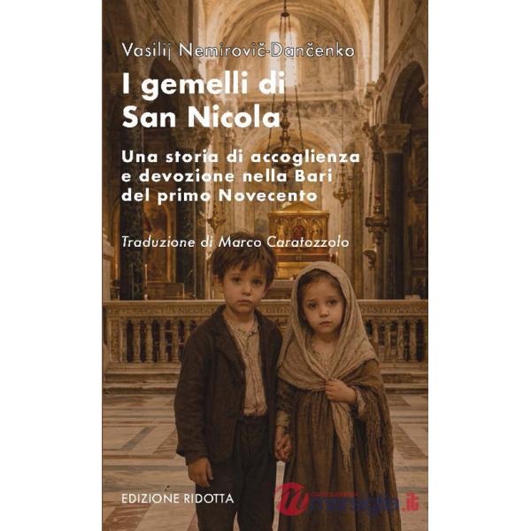 Gemelli di san Nicola. Una storia di accoglienza e devozione nella Bari del primo Novecento. Ediz. ridotta (I)