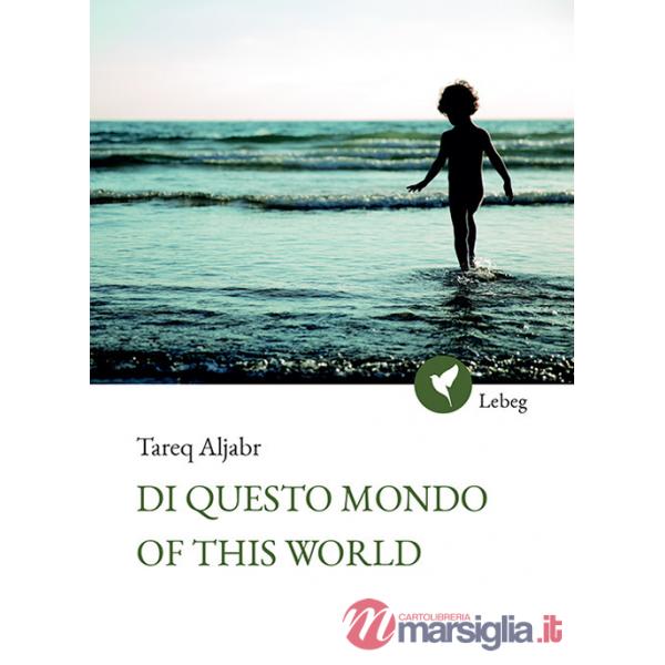 Di questo mondo. Ediz. araba, inglese e italiana