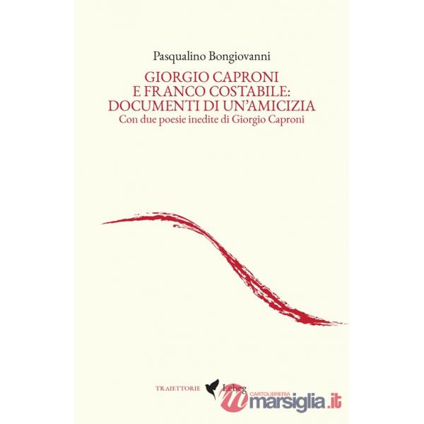 Giorgio Caproni e Franco Costabile: documenti di un'amicizia. Con due poesie inedite di Giorgio Caproni