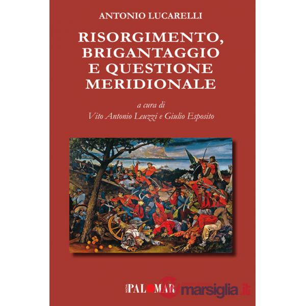 Risorgimento, brigantaggio e questione meridionale. Ediz. ampliata