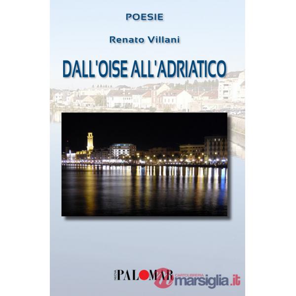 Dall'Oise all'Adriatico. Ediz. italiana e francese