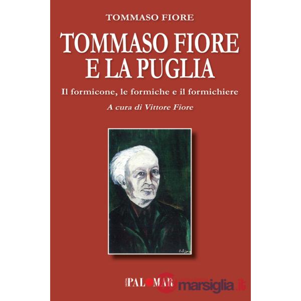 Tommaso Fiore e la Puglia. Il formicone, le formiche e il formichiere