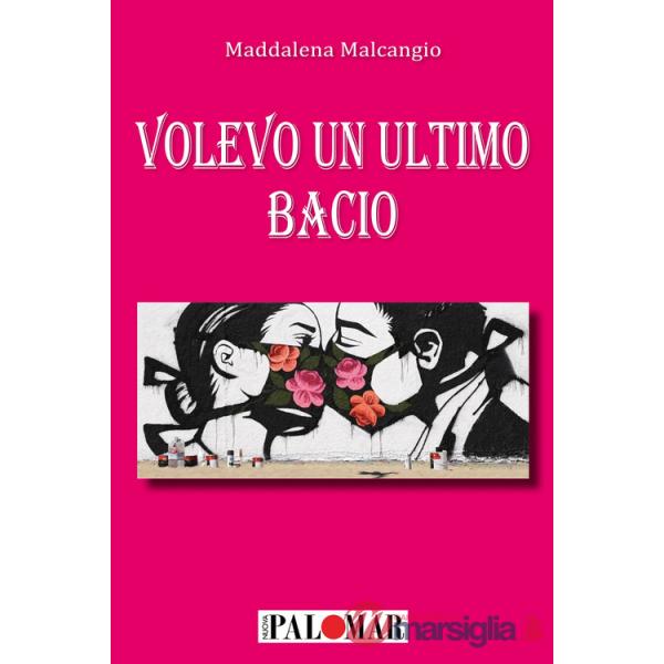 Volevo un ultimo bacio