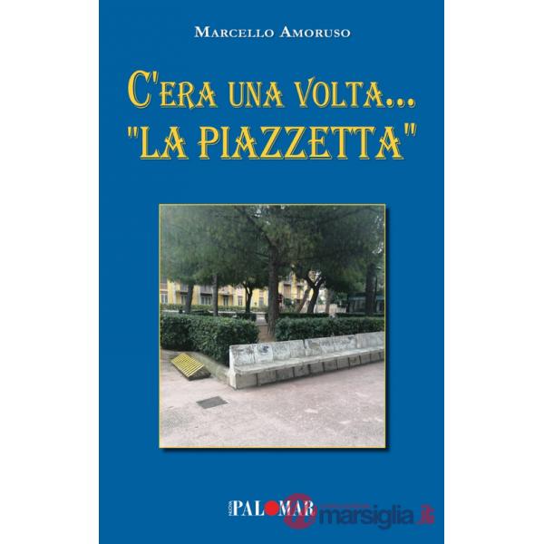 C'era una volta... «La Piazzetta»