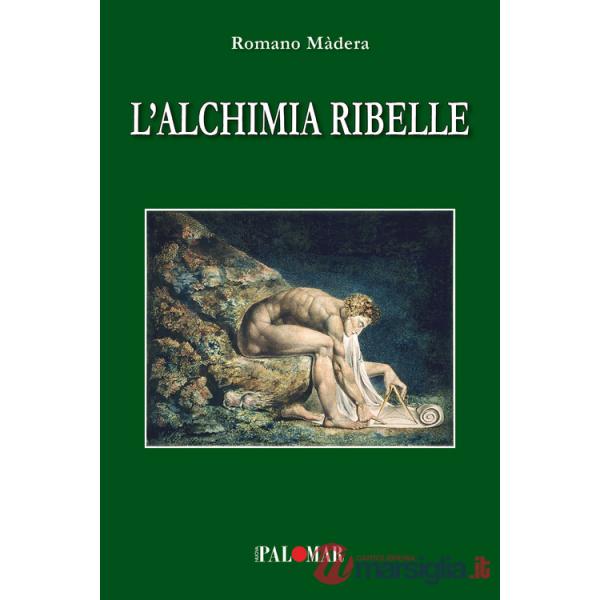 Alchimia ribelle (L')