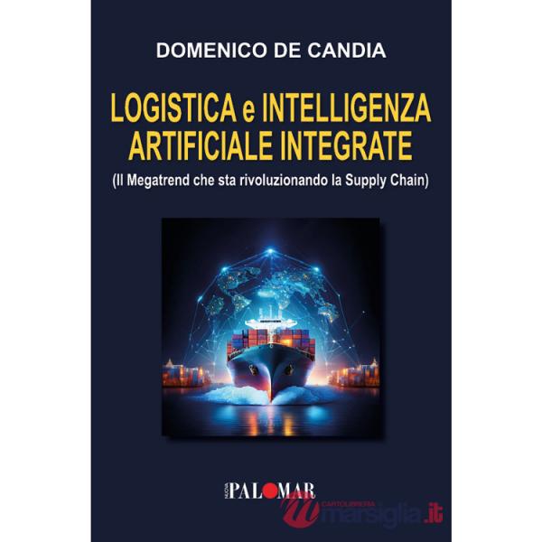 Logistica e intelligenza artificiale integrata. (Il Megatrend che sta rivoluzionando la Supply Chain)