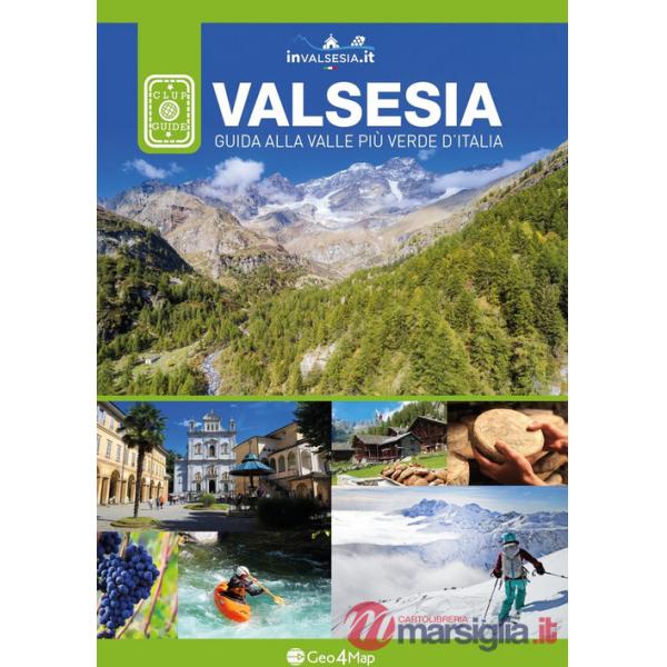 Valsesia. Guida alla valle più verde d'Italia