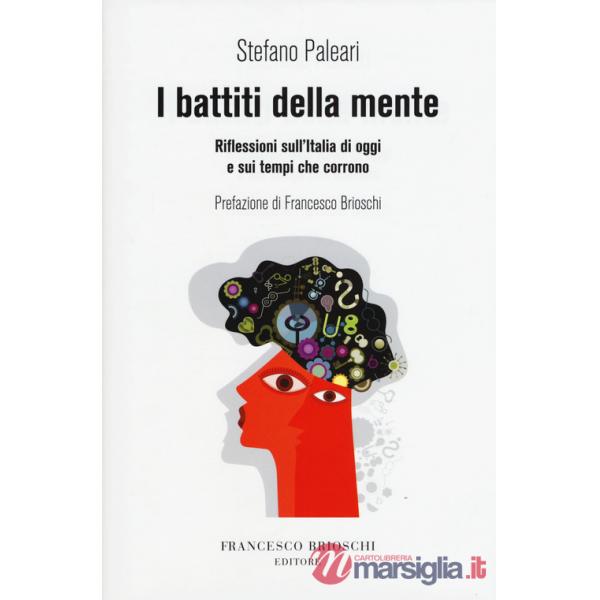 Battiti della mente. Riflessioni sull'Italia di oggi e sui tempi che corrono (I)