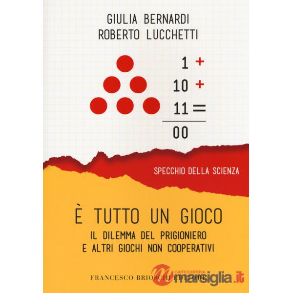 È tutto un gioco. Il dilemma del prigioniero e altri giochi non cooperativi
